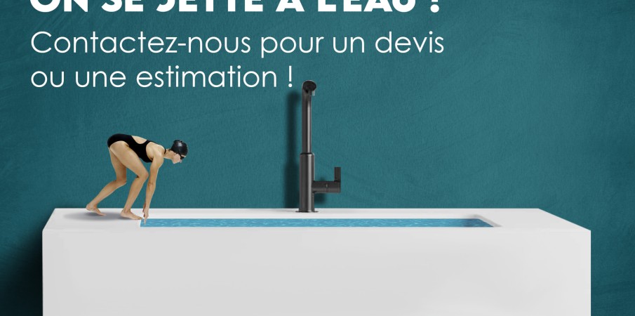 Allez, on se jette à l'eau ! Contactez-nous pour un devis ou une estimation !