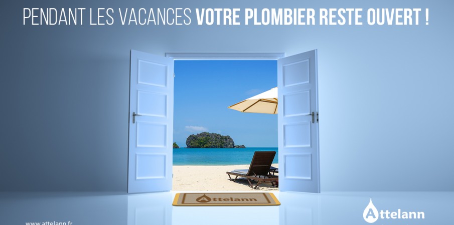 Pendant les vacances votre plombier reste ouvert !